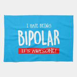I hate being bipolar geschirrtuch
