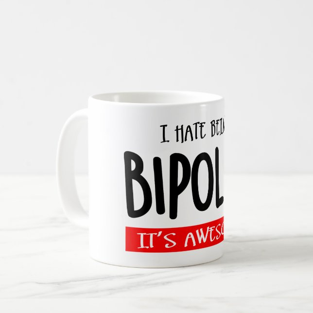 I hate being bipolar kaffeetasse (Vorderseite Links)