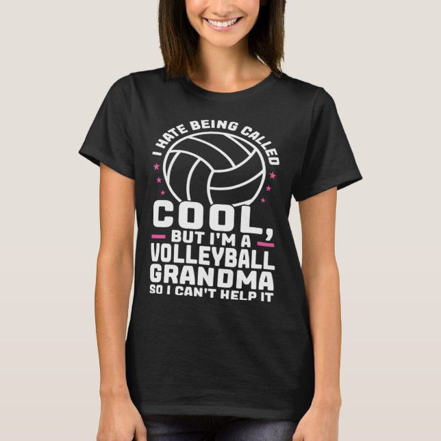 I hate being cool I'm a volleyball grandma grandmo T-Shirt (Vorderseite)