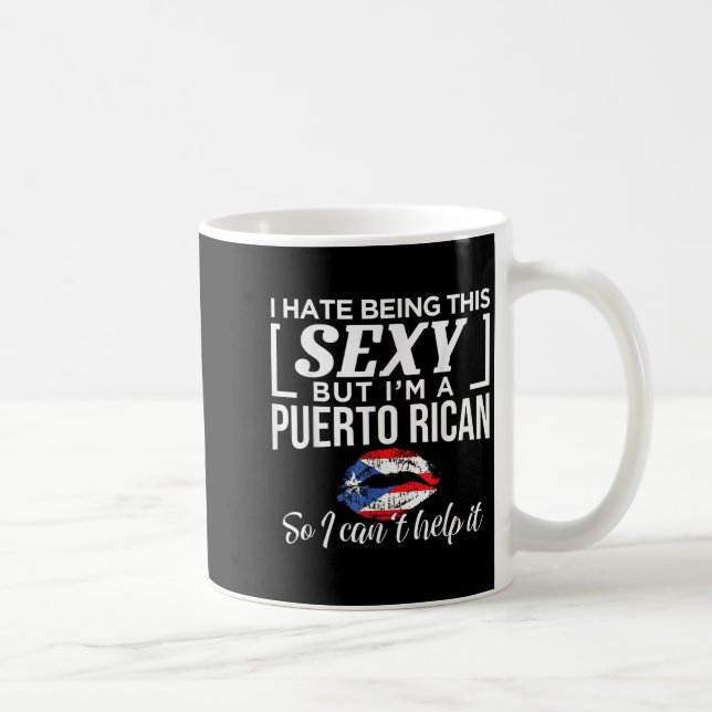 I Hate Being This Y But I'm Puerto Rican Can't Hel Kaffeetasse (Rechts)