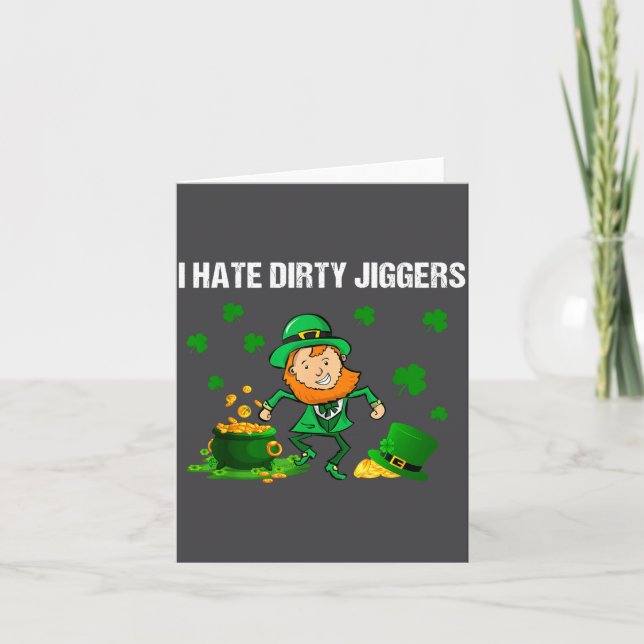 I Hate Dirty Jiggers St Patrick’s Day Funny Quote  Karte (Vorderseite)