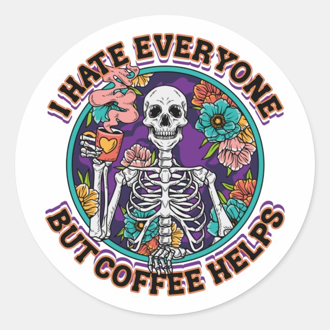 I Hate Everyone Coffee Helps Coffee Lover Gifts  Runder Aufkleber (Vorderseite)