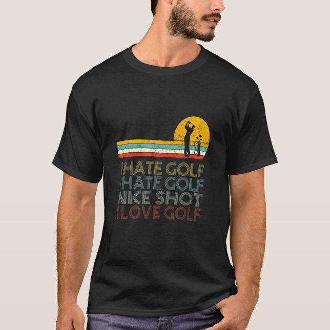 I Hate Golf I Hate Golf I Hate Golf Golf Nice Shot T-Shirt (Vorderseite)