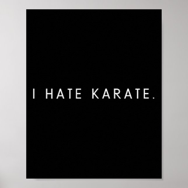 I Hate Karate - Minimalist Funny Hater Saying  Poster (Vorne)