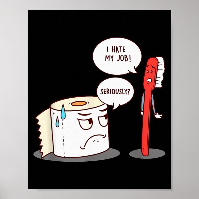 I Hate My Job Seriously_ - Funny Toilet Paper  Poster (Vorne)