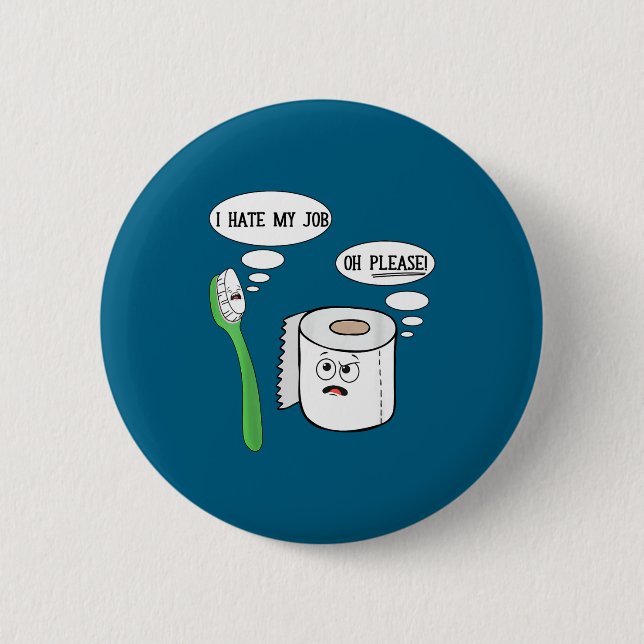 I Hate My Oh Please Toothbruoilet Paper Funny  Button (Vorderseite)