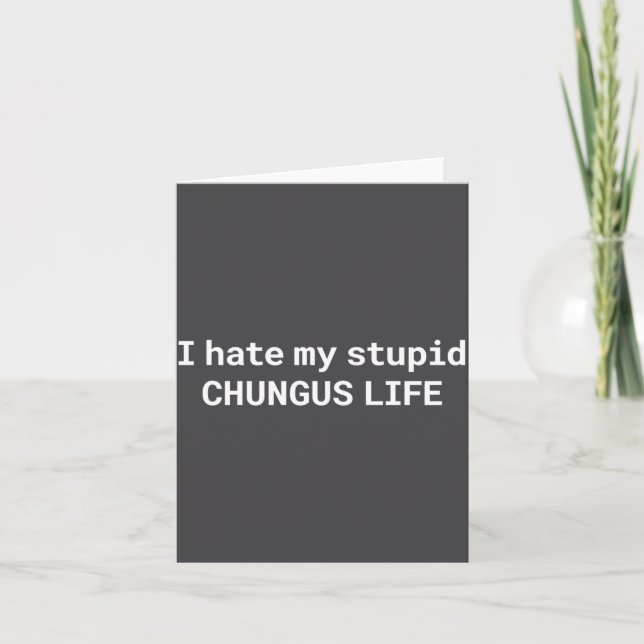 I Hate My Stud Chungus Life, Funny Meme Long Sleev Karte (Vorderseite)
