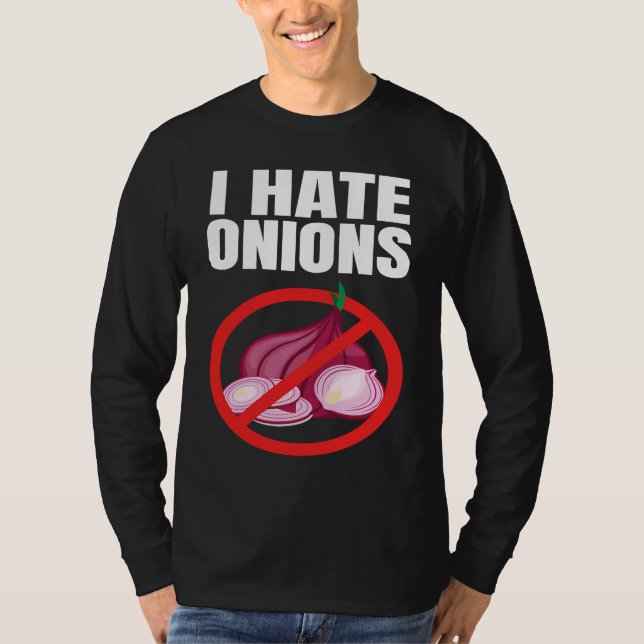 I Hate Onions T-Shirt (Vorderseite)