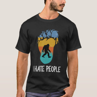 I Hate People Funny bigfoot 2020 T - Shirt