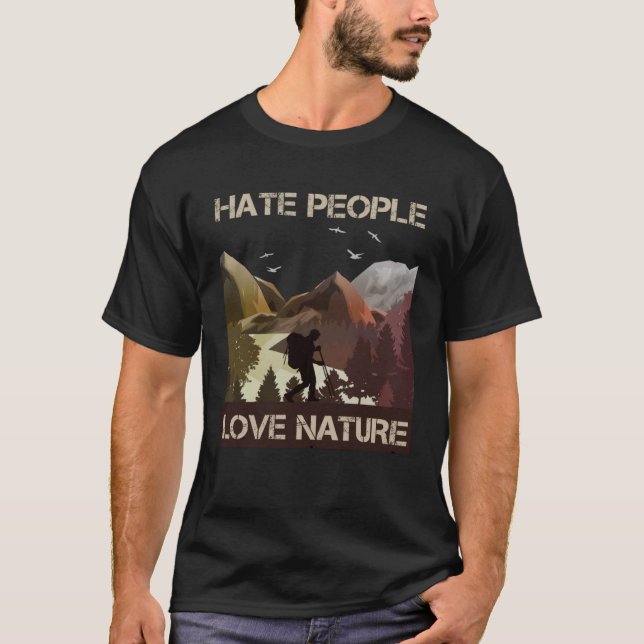 I Hate People  Love Nature  Mountains Forest Natur T-Shirt (Vorderseite)