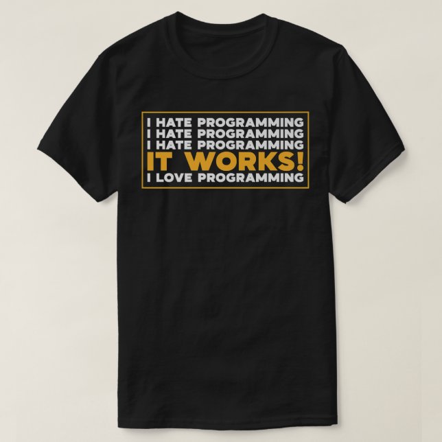 I Hate Programmieren T-Shirt Es funktioniert in de (Design vorne)