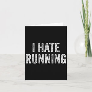I Hate Running - Funny Sarcastic Spaß Joke Text Q Karte