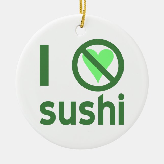 I Hate Sushi Keramikornament (Vorne)
