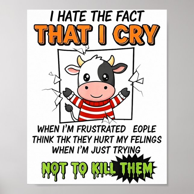 I Hate The Fact That I Cry When I'm Frustrated Peo Poster (Vorne)