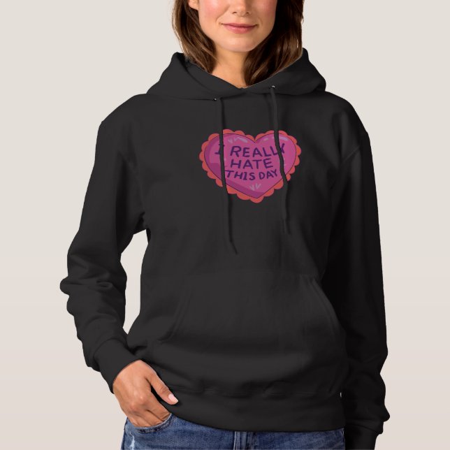 I Hate This Day for Singles Anti Valentines Day Hoodie (Vorderseite)