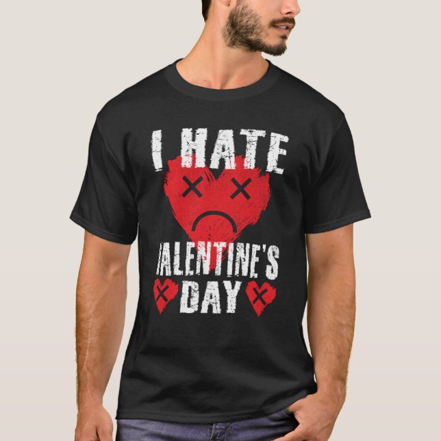 I Hate Valentine's Day Anti Valentines Day Heart S T-Shirt (Vorderseite)