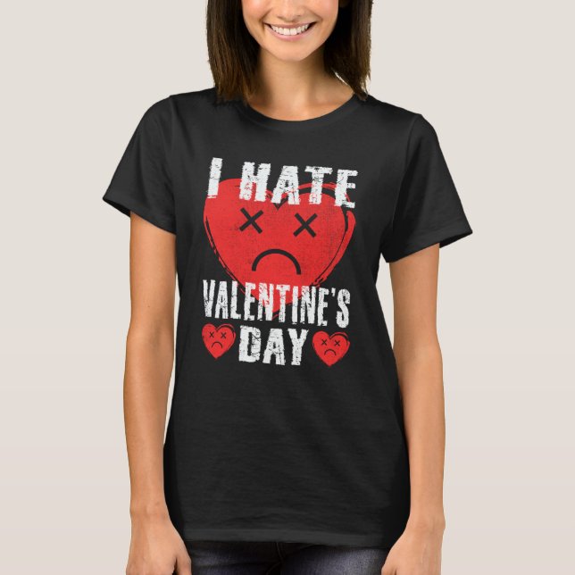 I Hate Valentine's Day Anti Valentines Day Heart S T-Shirt (Vorderseite)