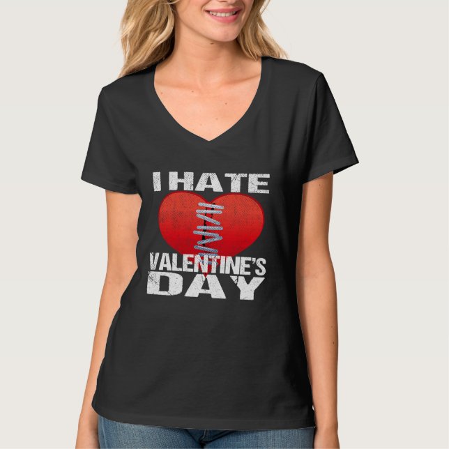 I Hate Valentine's Day Men Women T-Shirt (Vorderseite)