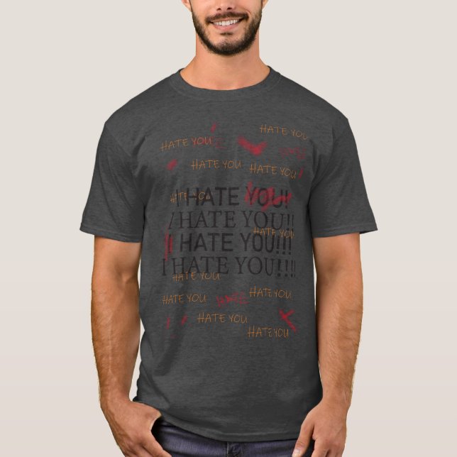 "I HATE YOU" T-shirt (Vorderseite)