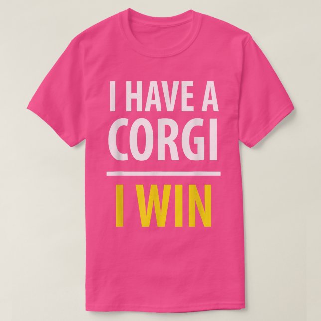I Have A Corgi, I WINDog Lover  T-Shirt (Design vorne)