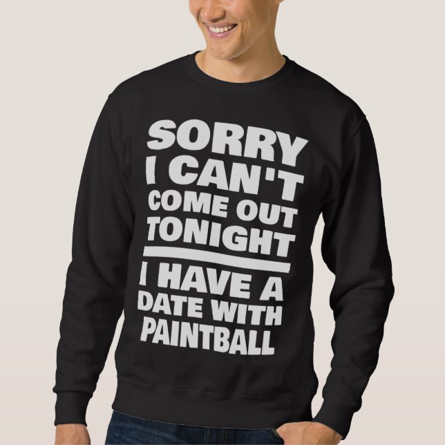 I Have A Date With Paintball Saying Paintballer Sweatshirt (Vorderseite)