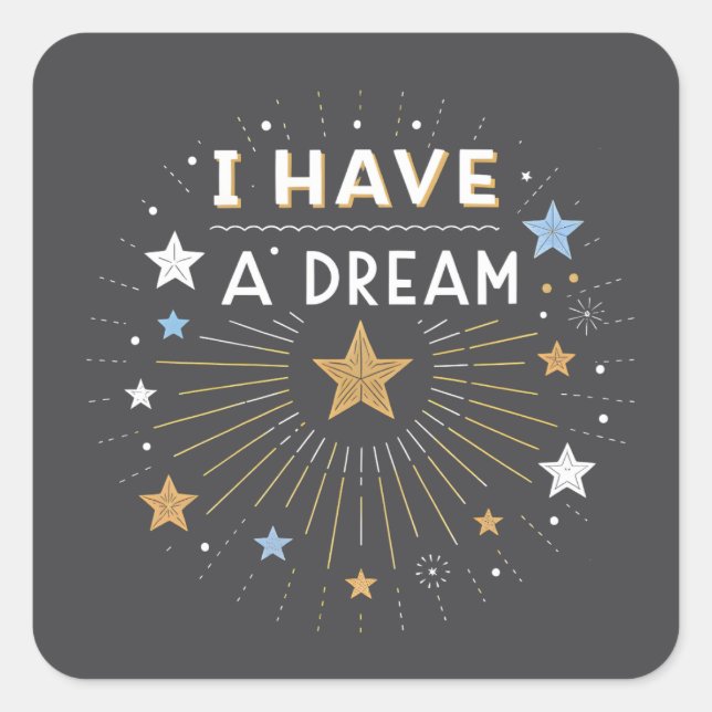 I Have a Dream Inspirational Starburst Art Quadratischer Aufkleber (Vorderseite)