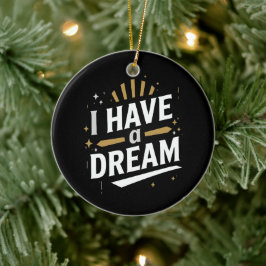 I Have a Dream Inspirational Typography Art Keramik Ornament