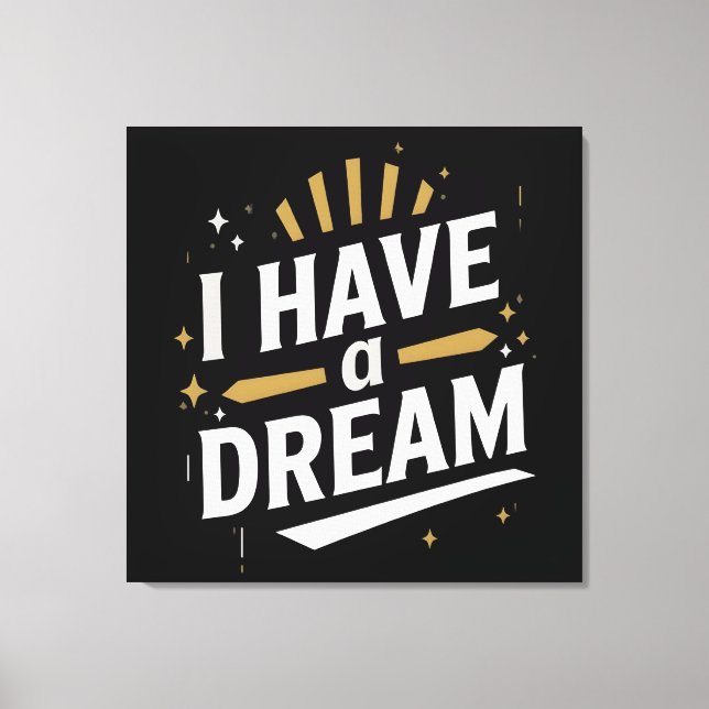 I Have a Dream Inspirational Typography Art Leinwanddruck (Vorderseite)