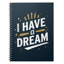 I Have a Dream Inspirational Typography Art Notizblock