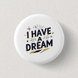 I Have a Dream Inspirational Typography Design Button