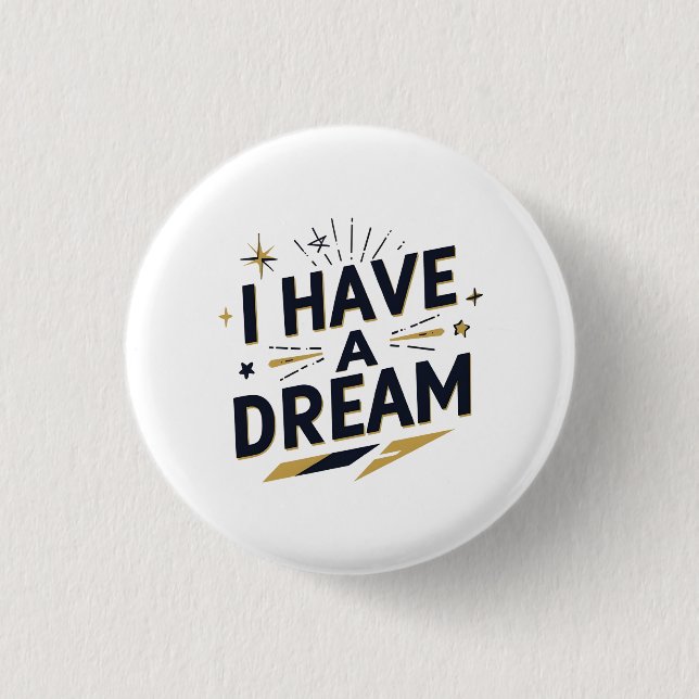 I Have a Dream Inspirational Typography Design Button (Vorderseite)