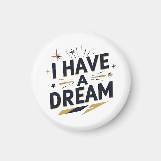 I Have a Dream Inspirational Typography Design Magnet (Vorne)