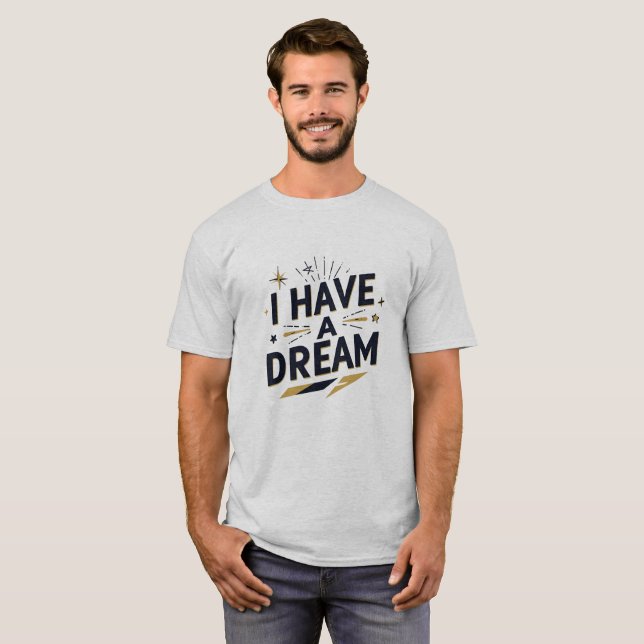 I Have a Dream Inspirational Typography Design T-Shirt (Vorne ganz)