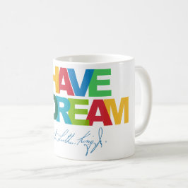 I have a dream kaffeetasse
