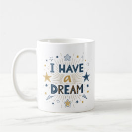 I Have a Dream Starburst Typography Art Kaffeetasse
