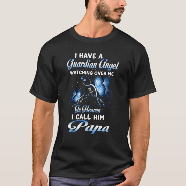 I Have A Guardian Angel My Papa Watching Over Me I T-Shirt (Vorderseite)