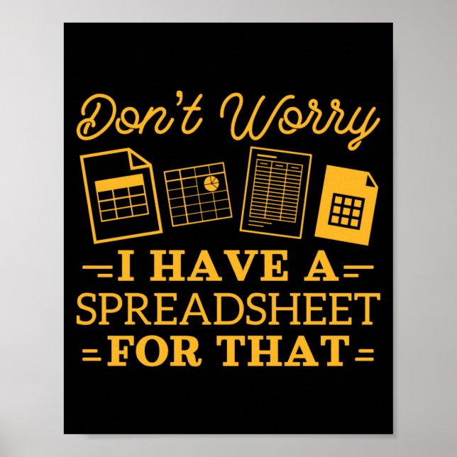 I Have A Spreadsheet For That Funny Accountant  Poster (Vorne)