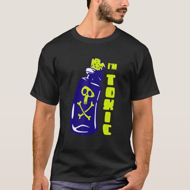 I Have A Toxic Attitude For You Behaviour Toxic T-Shirt (Vorderseite)
