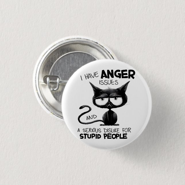 I Have Anger Issues for Cat Lover Gift  Button (Vorne & Hinten)