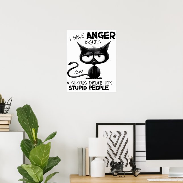I Have Anger Issues for Cat Lover Gift   Poster (Heimbüro)