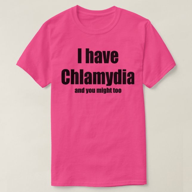 I have Chlamydia  T-Shirt (Design vorne)