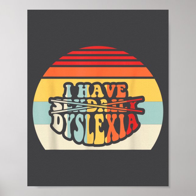 I Have Daily Dyslexia Funny Quote  Poster (Vorne)