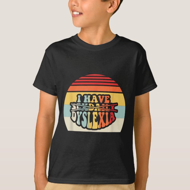 I Have Daily Dyslexia Funny Quote  T-Shirt (Vorderseite)