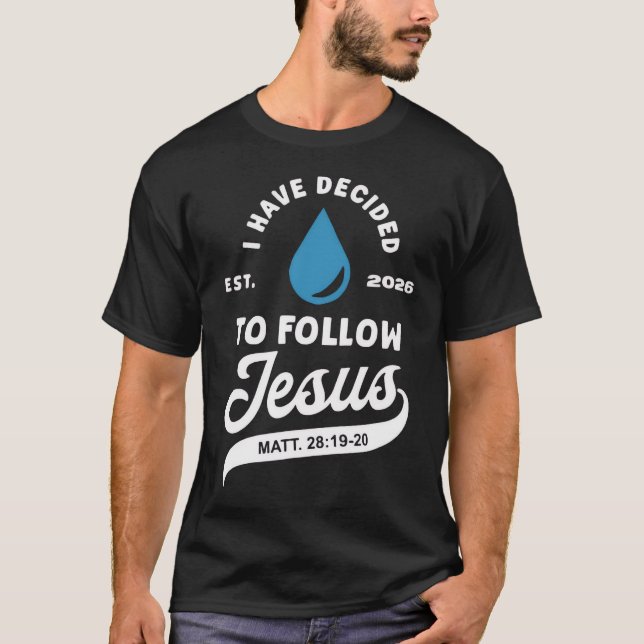 I Have Decided to Follow Jesus Baptism 2026  T-Shirt (Vorderseite)