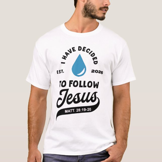 I Have Decided to Follow Jesus Baptism 2026  T-Shirt (Vorderseite)