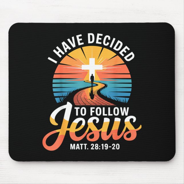 I Have Decided To Follow Jesus Matthew 28-19-20  Mousepad (Vorne)