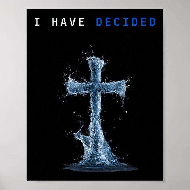 I Have Decided Water Cross Baptism Christian Follo Poster (Vorne)