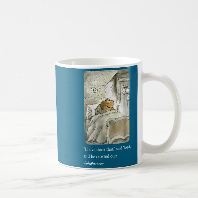 I Have Done That Said Toad And He Crossed Out Wake Kaffeetasse (Rechts)
