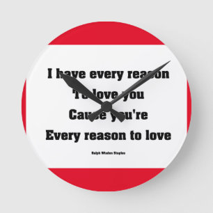 I have every reason to love you runde wanduhr