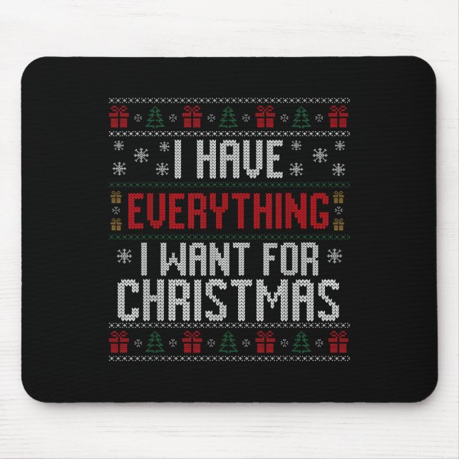 I Have Everything I Want For Christmas Ugly Couple Mousepad (Vorne)